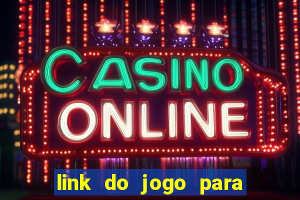 link do jogo para ganhar dinheiro