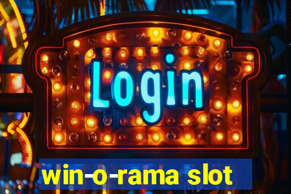 win-o-rama slot