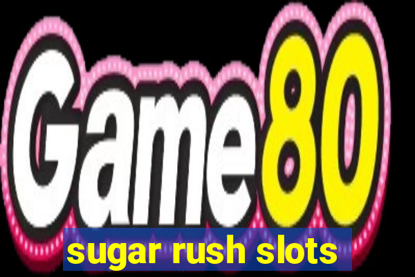 sugar rush slots