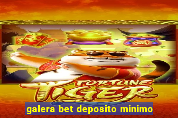 galera bet deposito minimo