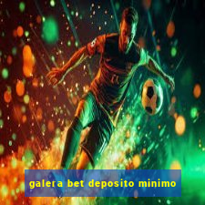 galera bet deposito minimo