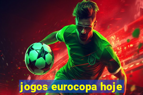 jogos eurocopa hoje