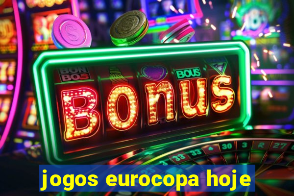 jogos eurocopa hoje