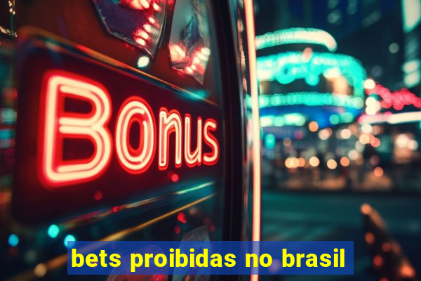 bets proibidas no brasil