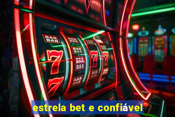 estrela bet e confiável