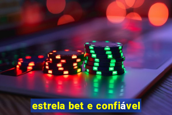 estrela bet e confiável