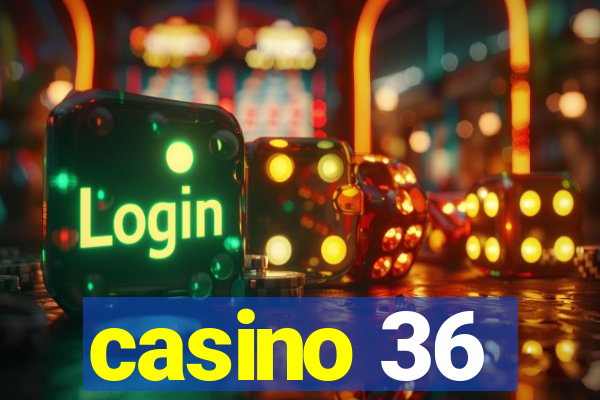 casino 36