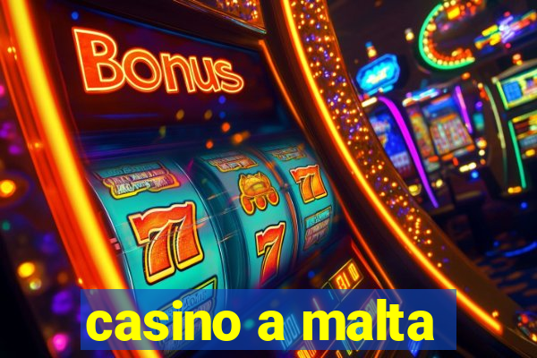 casino a malta