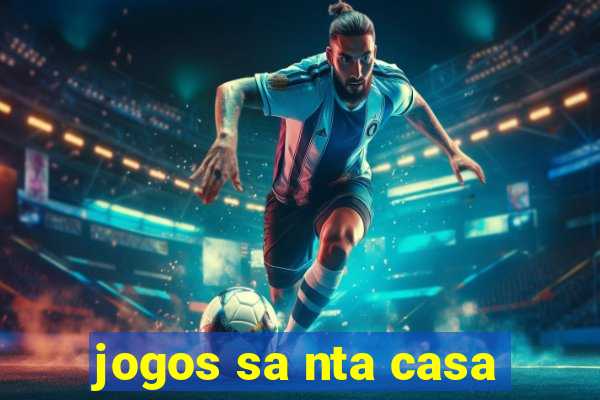 jogos sa nta casa