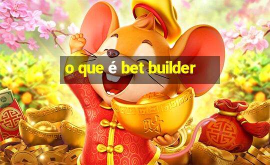 o que é bet builder