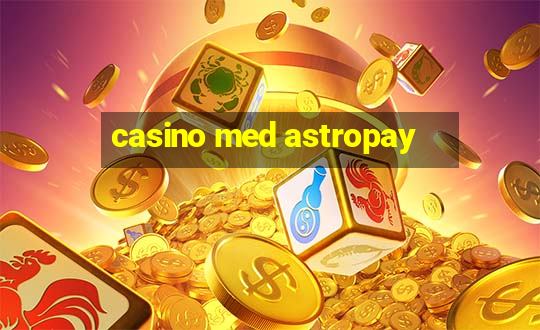 casino med astropay