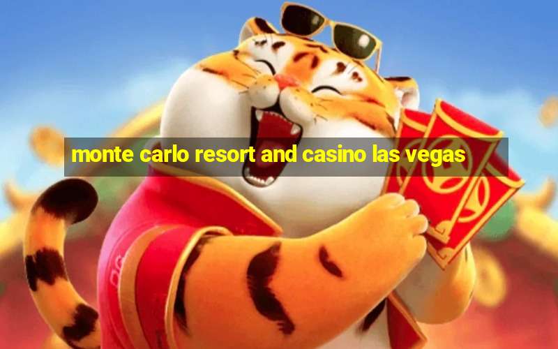 monte carlo resort and casino las vegas