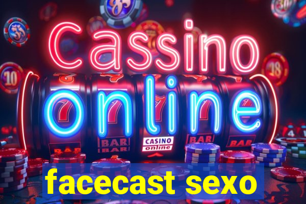 facecast sexo