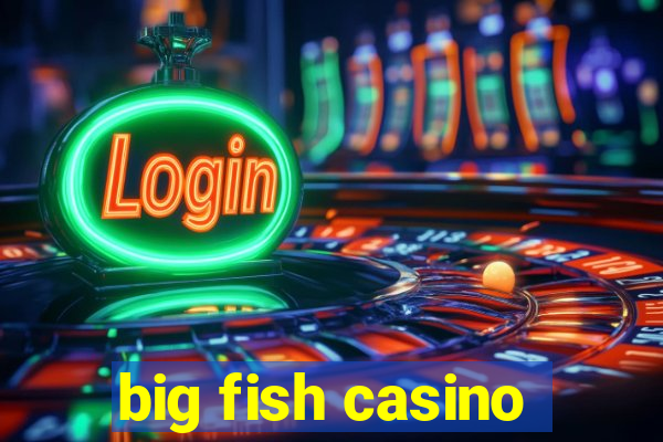 big fish casino