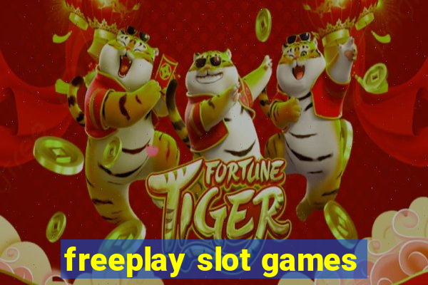 freeplay slot games