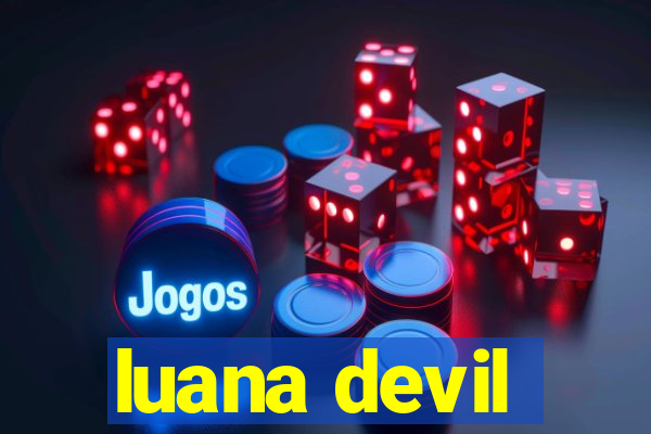 luana devil