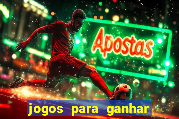 jogos para ganhar dinheiro rápido