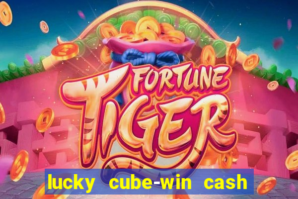 lucky cube-win cash (akses awal)