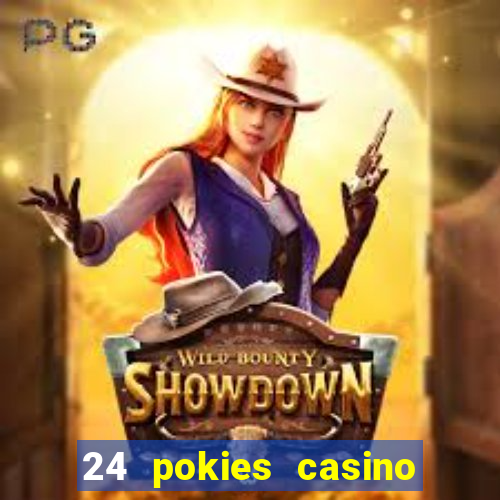 24 pokies casino real money