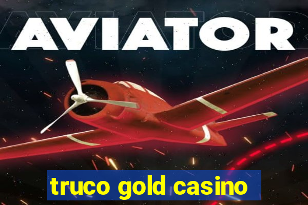 truco gold casino