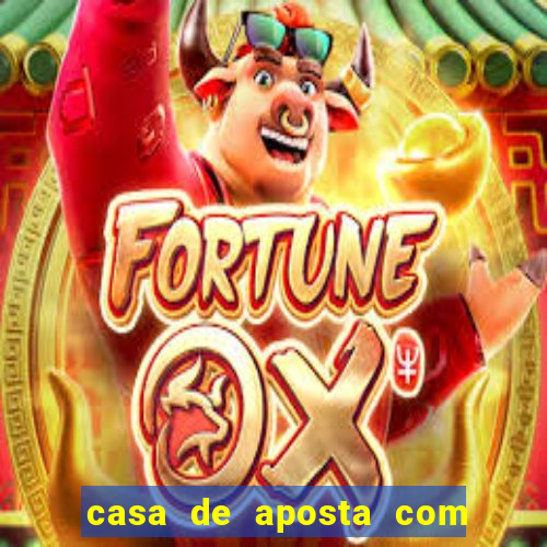 casa de aposta com bonus sem dep贸sito