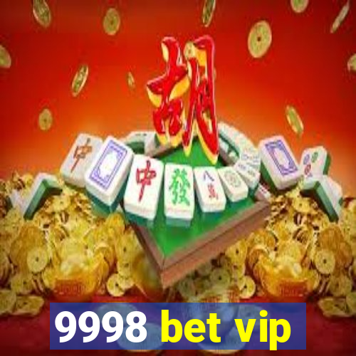 9998 bet vip