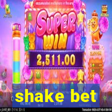 shake bet