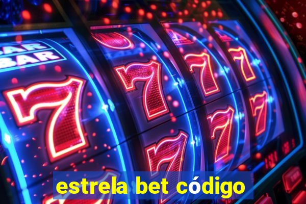 estrela bet código