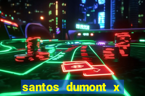 santos dumont x juiz de fora