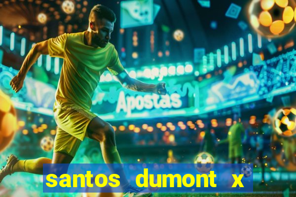 santos dumont x juiz de fora