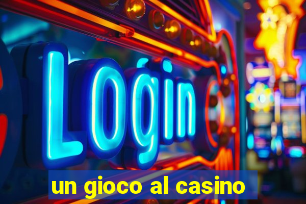 un gioco al casino