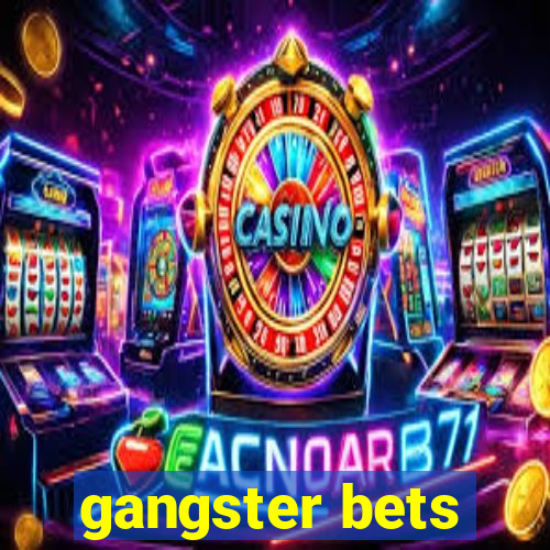 gangster bets