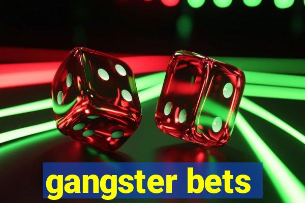 gangster bets