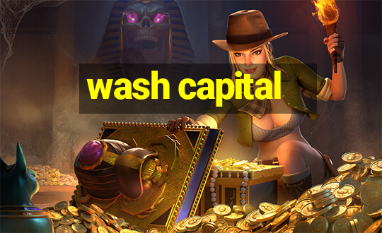 wash capital