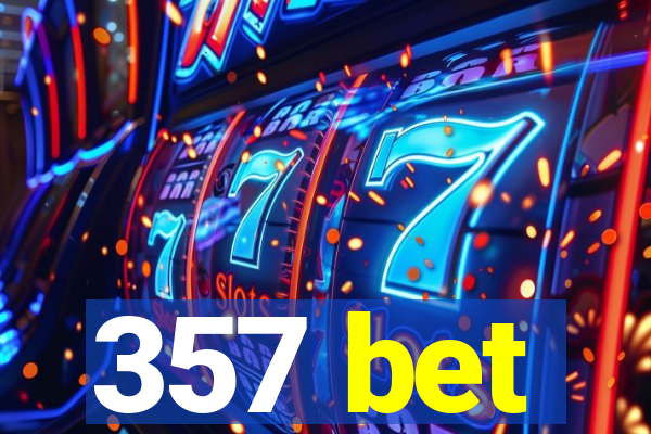 357 bet