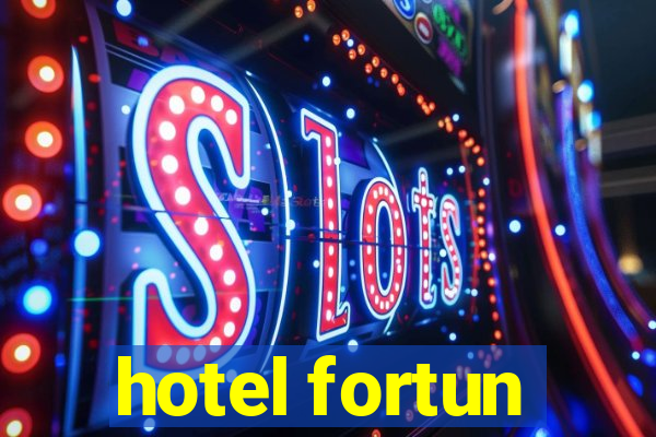 hotel fortun