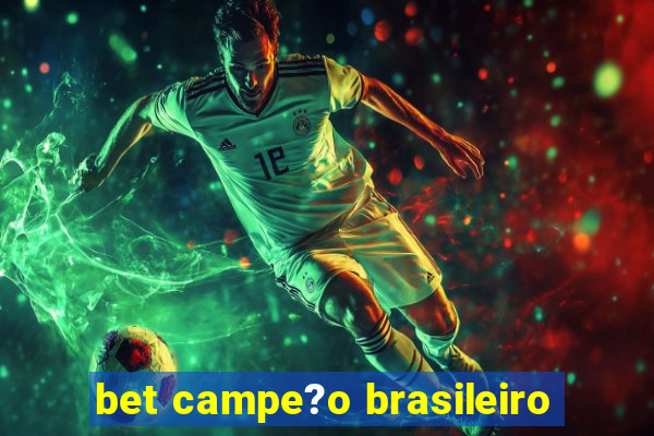 bet campe?o brasileiro