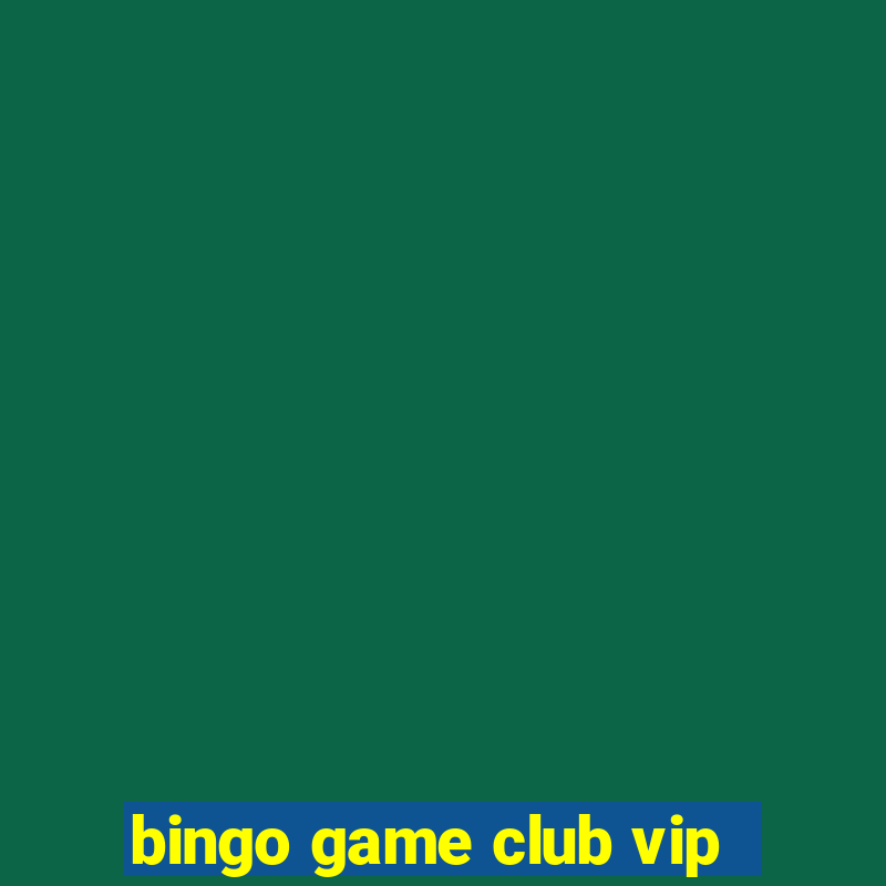 bingo game club vip