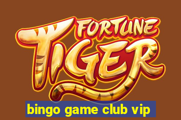 bingo game club vip