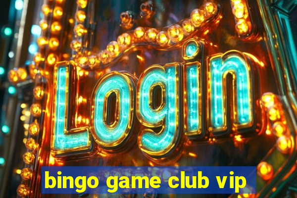 bingo game club vip