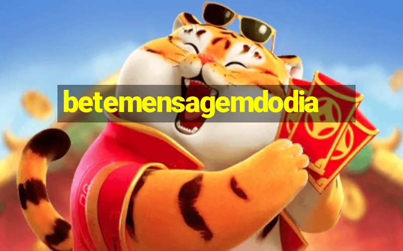 betemensagemdodia