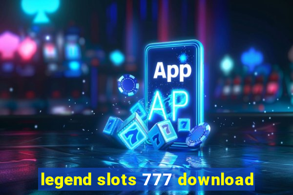 legend slots 777 download