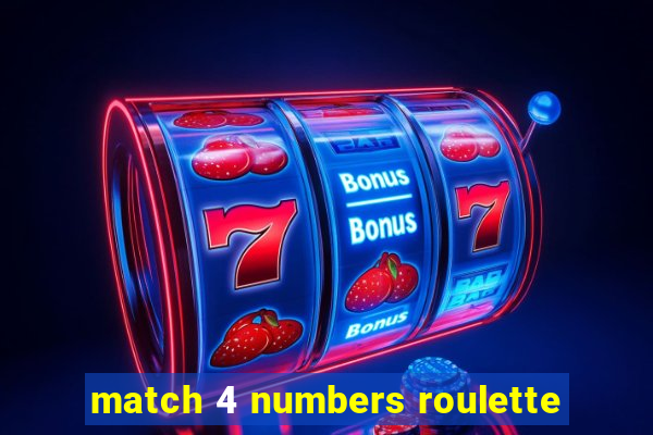 match 4 numbers roulette