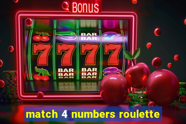 match 4 numbers roulette