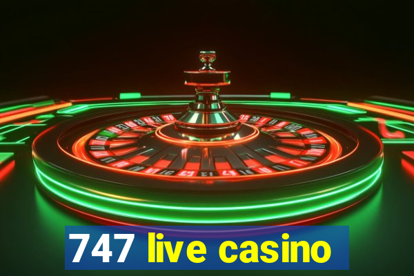 747 live casino