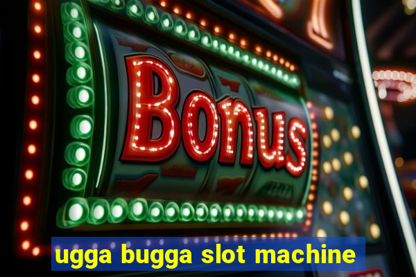 ugga bugga slot machine