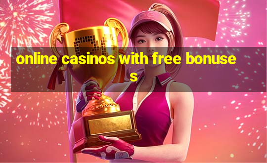 online casinos with free bonuses