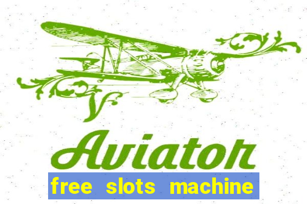 free slots machine to play