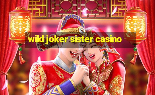 wild joker sister casino