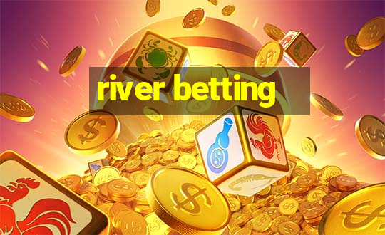 river betting